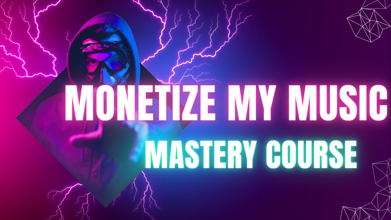 MONETIZE MY MUSIC MASTERY COURSE